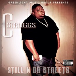 C Struggs - Still N Da Streets