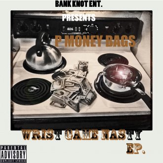 P Money Bags - Wrist Game Nasty EP