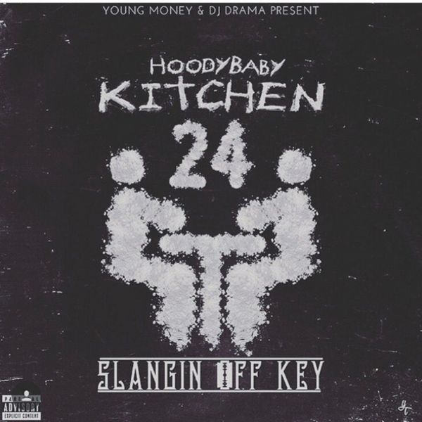 HoodyBaby - Kitchen 24 (Slangin Off Key)