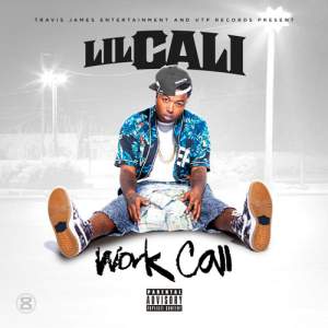 Lil Cali - Work Cali