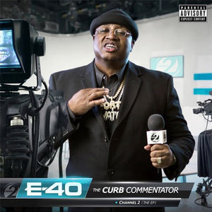 E-40 - The Curb Commentator Channel 2