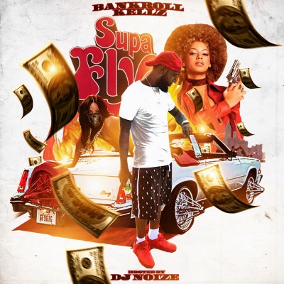 BankRoll Kellz -SupaFly