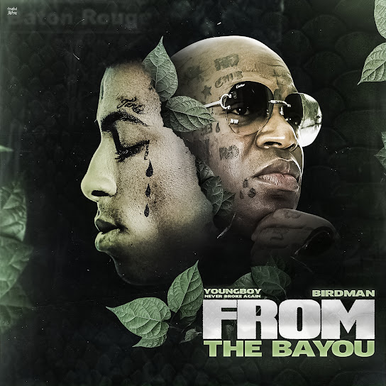 NBA Youngboy x Birdman - From The Bayou