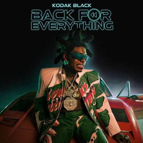 Kodak Black - Back For Everything 